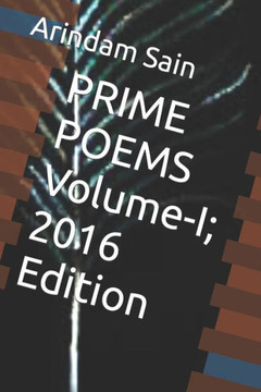 PRIME POEMS Volume-I; 2016 Edition PRIME POEMS Volume-I; 2016 Edition