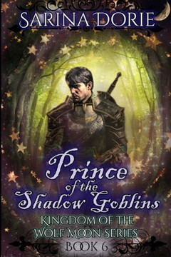 Prince of the Shadow Goblins: A Historical Fantasy Romance with Mystery and Werewolves