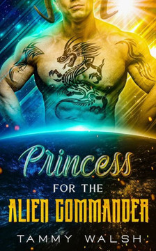 Princess for the Alien Commander: A Scifi Alien Romance