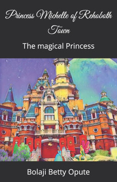 Princess Michelle of Rehoboth Town: The magical Princess