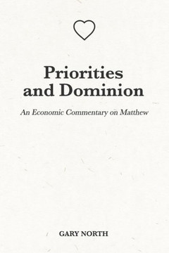Priorities and Dominion: An Economic Commentary on Matthew