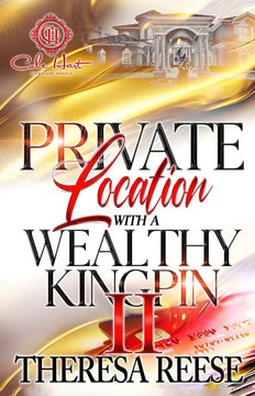 Private Location With A Wealthy Kingpin 2: An African American Romance: The Finale