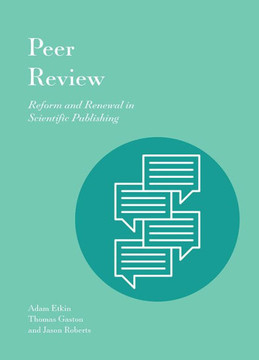 Peer Review : Reform And Renewal In Scientific Publishing
