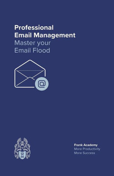 Professional Email Management: Master your Email Flood