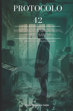 Protocolo 42: Hospital San Abadón del Campo Santo