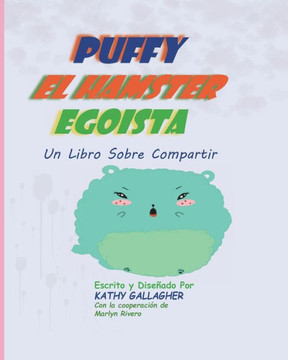 Puffy El Hamster Egoísta: Un Libro Sobre Compartir
