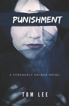 Punishment: A Fiction Novel by Tom Lee Punishment: A Fiction Novel by Tom Lee
