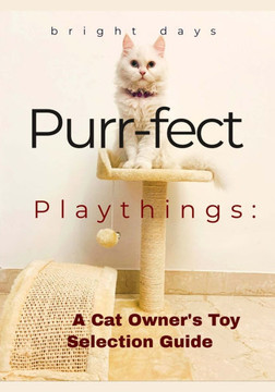 Purr-fect Playthings: A Cat Owner's Toy Selection Guide
