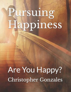 Pursuing Happiness: Are You Happy?