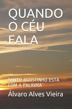 Quando O Céu Fala: Santo Agostinho Está Com a Palavra