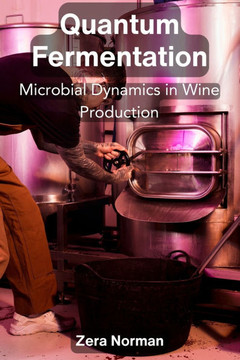 Quantum Fermentation: Microbial Dynamics in Wine Production
