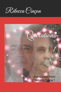Quotations 1: translated from Citations Tome 1