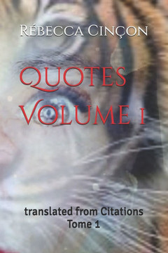 Quotes Volume 1: translated from Citations Tome 1