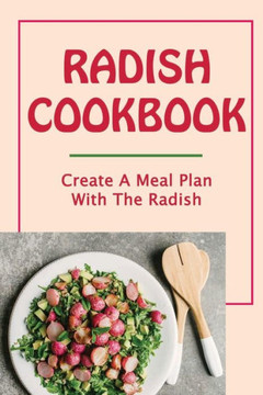 Radish Cookbook: Create A Meal Plan With The Radish