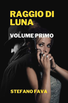 Raggio Di Luna: volume primo
