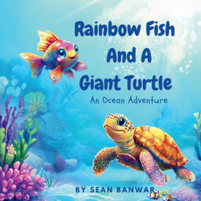 Rainbow Fish and A Giant Turtle: An Ocean Adventure