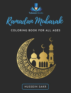 Ramadan Mubarak: A Coloring Book filled with Inspirational Messages and Du'aa for Ramadan