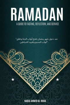Ramadan: A Guide to Fasting, Reflection, and Service