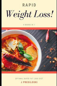 Rapid Weight Loss: Optimal Rapid Fat Loss Diet, Burns Fat, Gets Rid of Food Addiction & Emotional Eating to Promote Longevity, Prevent Ch