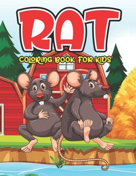 Rat Coloring Book For Kids: A Fantastic Rat Coloring Book With Fun And Easy Stress Relaxation Nature & Jungle Happy Color Pages For Kids, Toddlers