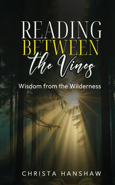 Reading Between the Vines: Wisdom from the Wilderness