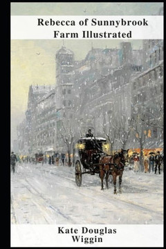 Rebecca of Sunnybrook Farm Illustrated