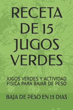 Receta de 15 Jugos Verdes: Jugos Verdes Y Actividad Fisica Para Bajar de Peso