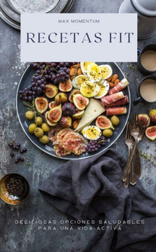 Recetas Fit: Deliciosas opciones saludables para una vida activa