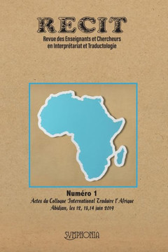 Recit: Actes du Colloque International Traduire l'Afrique Abidjan, les 12, 13,14 juin 2019
