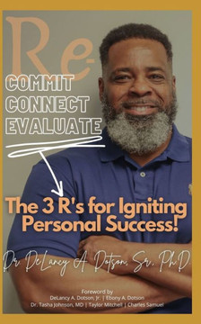 Re-Commit, Re-Connect, Re-Evaluate: The 3 R's for Igniting Personal Success!