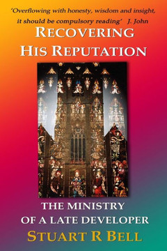 Recovering His Reputation: The Ministry of a Late Developer