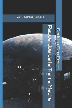 Recuerdos de la Tierra Madre: Volumen I: Guerra Global-4
