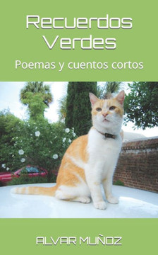 Recuerdos Verdes: Poemas y cuentos cortos