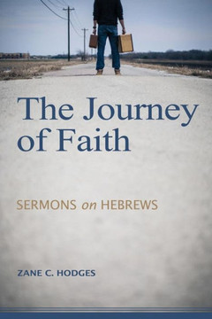 The Journey Of Faith : Sermons On Hebrews