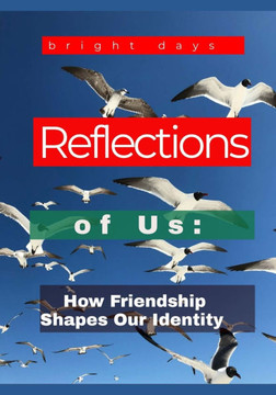 Reflections of Us: How Friendship Shapes Our Identity