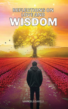 Reflections on Love and Wisdom: Short Essays on a Physician's Journey