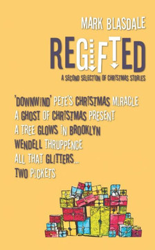 Regifted: A Second Selection of Christmas Stories