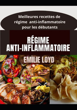 Régime anti-inflammatoire: Meilleures recettes de régime anti-inflammatoire pour les débutants