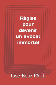 Règles pour devenir un avocat immortel