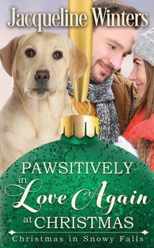 Pawsitively in Love Again at Christmas: A Small Town Taggert Family Romance (Christmas in Snowy Falls) Pawsitively in Love Again at Christmas: A Small Town Taggert Family Romance (Christmas in Snowy Falls)