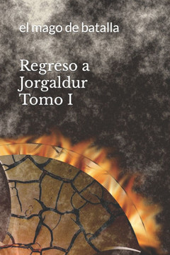 Regreso a Jorgaldur Tomo I: el mago de batalla