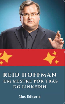 Reid Hoffman: Um Mestre por Trás do LinkedIn