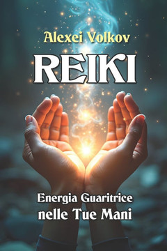 Reiki: Energia Guaritrice nelle Tue Mani