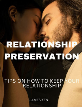 Relationship Preservation: Tips on How to Keep Your Relationship