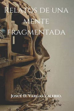 Relatos De Una Mente Fragmentada