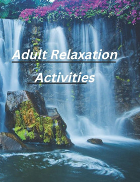 Relaxation and calming adult coloring book: Relaxing pictures