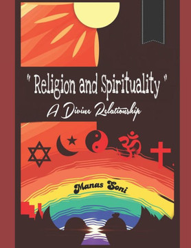 Religion and Spirituality: A Divine Relationship