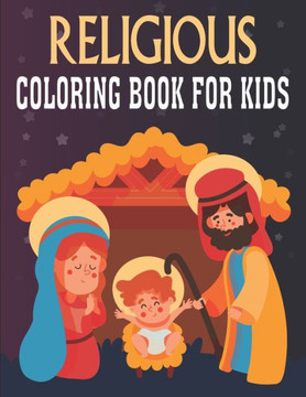 Religious Coloring Book for kids: Nativity Coloring Book Contains 50 page drawings
