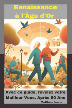 Renaissance à l'Âge d'Or: Révélez votre Meilleur Vous Après 60 Ans