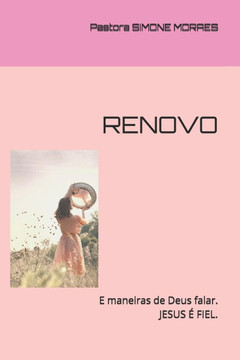 Renovo: E maneiras de Deus falar. JESUS É FIEL.